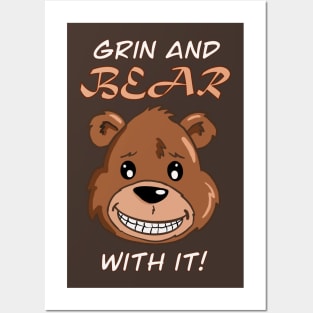 Grin and BEAR it Posters and Art